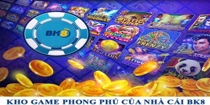 Giới thiệu Bk8 - các siêu phẩm giải trí hấp dẫn