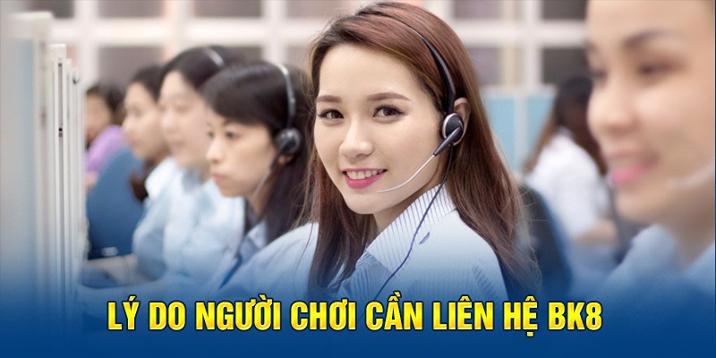 Trường hợp cần liên hệ BK8